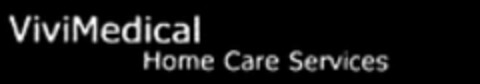 ViviMedical Home Care Services Logo (WIPO, 09.07.2010)