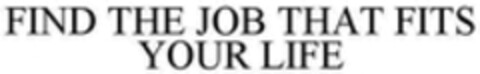 FIND THE JOB THAT FITS YOUR LIFE Logo (WIPO, 25.06.2017)