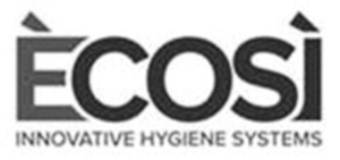 ÈCOSÌ INNOVATIVE HYGIENE SYSTEMS Logo (WIPO, 28.06.2019)