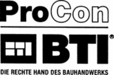 ProCon BTI DIE RECHTE HAND DES BAUHANDWERKS Logo (WIPO, 02/12/1999)