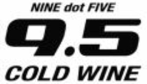 NINE dot FIVE 9.5 COLD WINE Logo (WIPO, 08/03/2010)