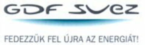 GDF SUEZ FEDEZZÜK FEL ÚJRA AZ ENERGIÁT! Logo (WIPO, 22.01.2009)