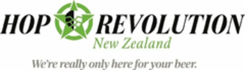 HOP REVOLUTION New Zealand We're really only here for your beer. Logo (WIPO, 09.05.2019)