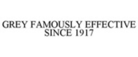 GREY FAMOUSLY EFFECTIVE SINCE 1917 Logo (WIPO, 04/01/2014)