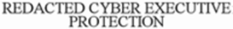 REDACTED CYBER EXECUTIVE PROTECTION Logo (WIPO, 22.02.2018)