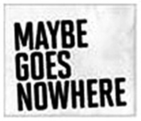 MAYBE GOES NOWHERE Logo (WIPO, 01/07/2013)