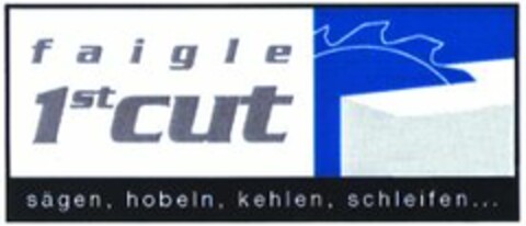 faible 1st cut sägen, hobeln, kehlen, schleifen... Logo (WIPO, 28.08.2003)