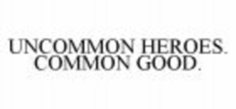 UNCOMMON HEROES. COMMON GOOD. Logo (WIPO, 27.07.2007)