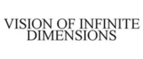 VISION OF INFINITE DIMENSIONS Logo (WIPO, 05/18/2015)