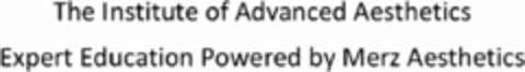 The Institute of Advanced Aesthetics Expert Education Powered by Merz Aesthetics Logo (WIPO, 12/23/2015)