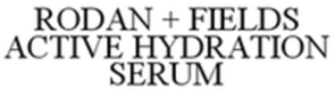 RODAN + FIELDS ACTIVE HYDRATION SERUM Logo (WIPO, 09/02/2016)