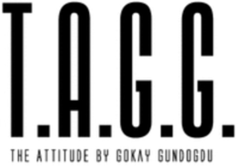 T.A.G.G. THE ATTITUDE BY GOKAY GUNDOGDU Logo (WIPO, 07/11/2019)