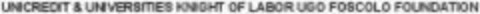 UNICREDIT & UNIVERSITIES KNIGHT OF LABOR UGO FOSCOLO FOUNDATION Logo (WIPO, 13.07.2011)