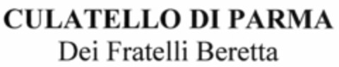 CULATELLO DI PARMA Dei Fratelli Beretta Logo (WIPO, 03/07/2008)