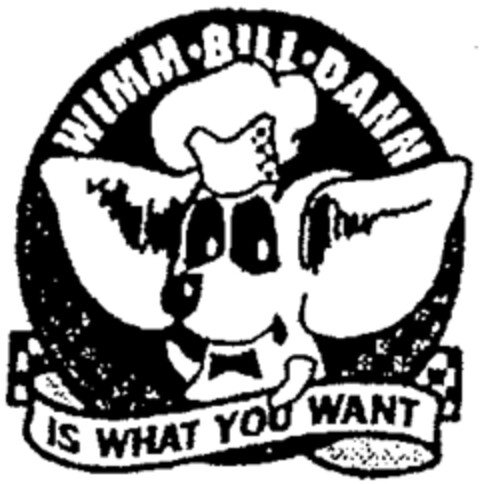 WIMM BILL DANN IS WHAT YOU WANT Logo (WIPO, 07/04/2001)