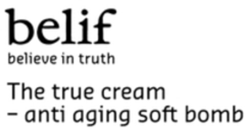 belif believe in truth The true cream - anti aging soft bomb Logo (WIPO, 15.01.2018)