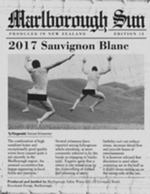 Marlborough Sun PRODUCED IN NEW ZEALAND EDITION 12 2017 Sauvignon Blanc Ty Fitzgerald: Feature Winewriter Produced and bottled by Marlborough Valley Wines Ltd.; 32 Liverpool Street, Riverlands Estate, Marlborough Logo (WIPO, 06/22/2018)