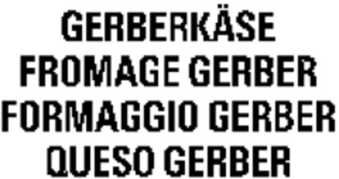 GERBERKÄSE FROMAGE GERBER FORMAGGIO GERBER Logo (WIPO, 07/21/1966)