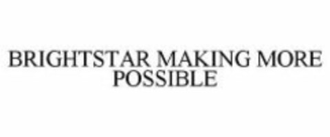 BRIGHTSTAR MAKING MORE POSSIBLE Logo (WIPO, 06.10.2009)