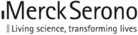 Merck Serono Living science, transforming lives Logo (WIPO, 05/07/2010)