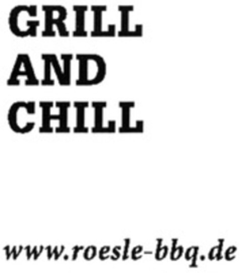 GRILL AND CHILL www.roesle-bbq.de Logo (WIPO, 12.02.2015)