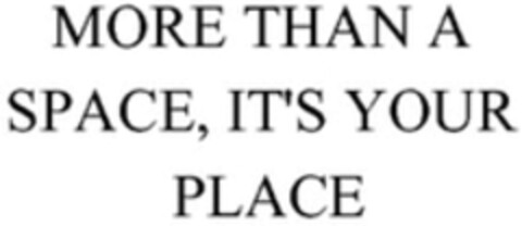 MORE THAN A SPACE, IT'S YOUR PLACE Logo (WIPO, 04.08.2016)