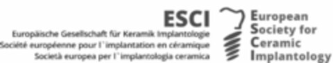 ESCI European Society for Ceramic Implantology Europäische Gesellschaft für Keramik Implantologie Société européenne pour l'implantation en céramique Logo (WIPO, 23.01.2019)