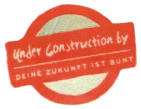 Under Construction by DEINE ZUKUNFT IST BUNT Logo (WIPO, 02/22/2019)