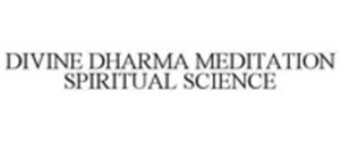 DIVINE DHARMA MEDITATION SPIRITUAL SCIENCE Logo (WIPO, 03.11.2014)