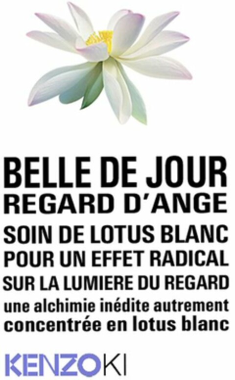 BELLE DE JOUR REGARD D'ANGE SOIN DE LOTUS BLANC POUR UN EFFET RADICAL SUR LA LUMIERE DU REGARD KENZOKI Logo (WIPO, 04/28/2009)