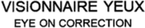 VISIONNAIRE YEUX EYE ON CORRECTION Logo (WIPO, 02.11.2015)