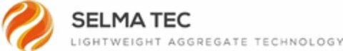 SELMA TEC LIGHTWEIGHT AGGREGATE TECHNOLOGY Logo (WIPO, 16.03.2017)