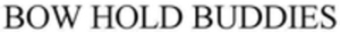 BOW HOLD BUDDIES Logo (WIPO, 12.03.2020)