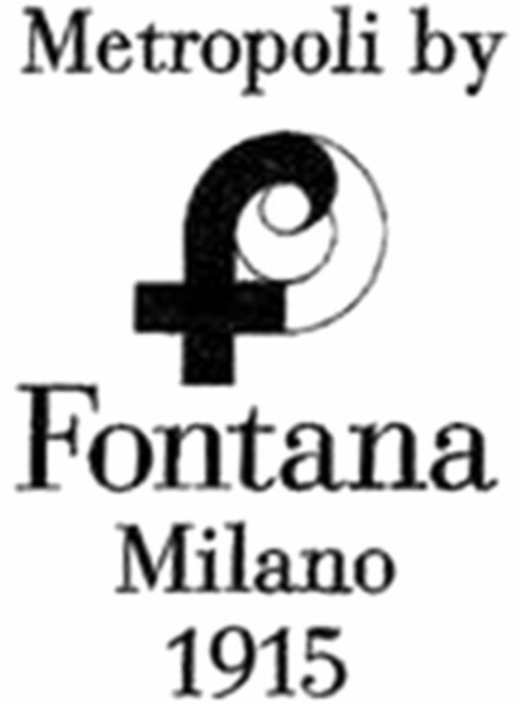 Metropoli by Fontana Milano 1915 Logo (WIPO, 09/14/2016)