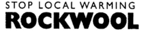 STOP LOCAL WARMING ROCKWOOL Logo (WIPO, 12.03.2009)