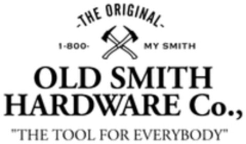 THE ORIGINAL 1-800- MY SMITH OLD SMITH HARDWARE Co., "THE TOOL FOR EVERYBODY" Logo (WIPO, 10.04.2019)