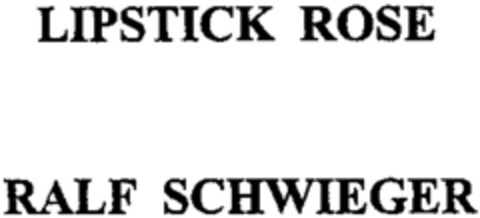 LIPSTICK ROSE RALF SCHWIEGER Logo (WIPO, 07/12/2001)