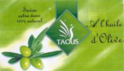 TAOUS A l'huile d'Olive Logo (WIPO, 21.06.2005)