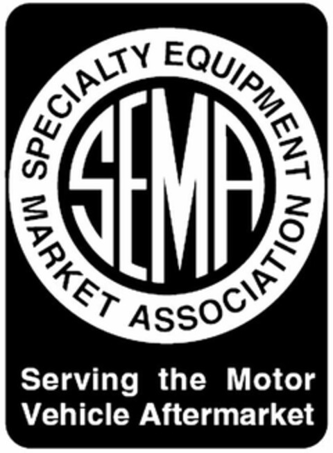 SEMA SPECIALTY EQUIPMENT MARKET ASSOCIATION Serving the Motor Vehicle Aftermarket Logo (WIPO, 10/12/2007)