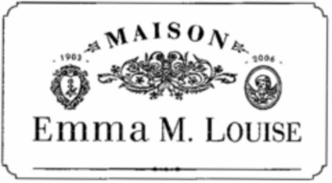 MAISON Emma M. LOUISE 1903 2006 Logo (WIPO, 29.08.2013)