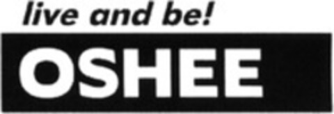 live and be! OSHEE Logo (WIPO, 01.09.2008)