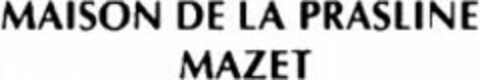 MAISON DE LA PRASLINE MAZET Logo (WIPO, 02.09.2010)