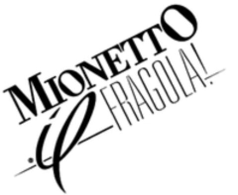 MIONETTO il FRAGOLA! Logo (WIPO, 27.03.2017)