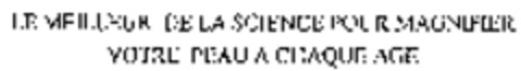 LE MEILLEUR DE LA SCIENCE POUR MAGNIFIER VOTRE PEAU A CHAQUE AGE Logo (WIPO, 02.06.2008)