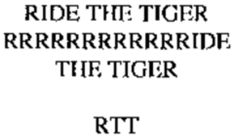 RIDE THE TIGER RRRRRRRRRRRRIDE THE TIGER RTT Logo (WIPO, 15.01.1998)