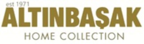 est 1971 ALTINBAŞAK HOME COLLECTION Logo (WIPO, 26.01.2023)