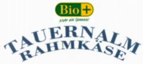 TAUERNALM RAHMKÄSE Bio + Mehr als Genuss! Logo (WIPO, 18.07.2008)