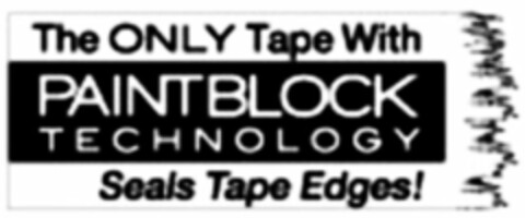 The ONLY Tape With PAINTBLOCK TECHNOLOGY Seals Tape Edges! Logo (WIPO, 13.03.2015)