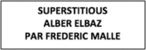 SUPERSTITIOUS ALBER ELBAZ PAR FREDERIC MALLE Logo (WIPO, 31.10.2016)