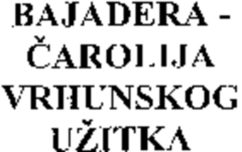 BAJADERA - CAROLIJA VRHUNSKOG UZITKA Logo (WIPO, 19.01.2011)